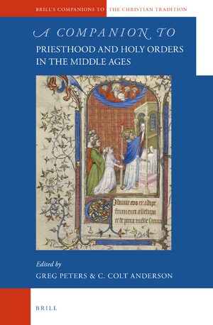 Cover A Companion to Priesthood and Holy Orders in the Middle Ages