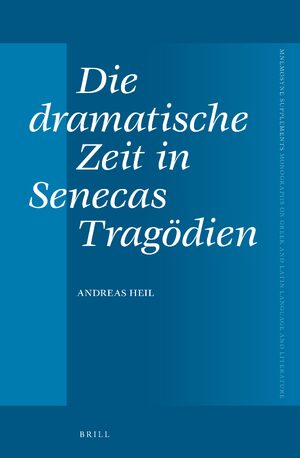 Cover Die dramatische Zeit in Senecas TragÃ¶dien