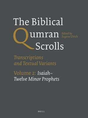 Cover The Biblical Qumran Scrolls. Volume 2: Isaiah-Twelve Minor Prophets