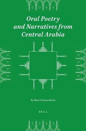 Cover Oral Poetry and Narratives from Central Arabia, Volume 1 Poetry of ad-Dindan