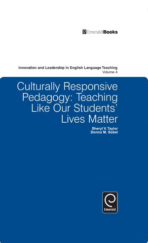 Cover Culturally Responsive Pedagogy: Teaching Like Our Studentsâ Lives Matter