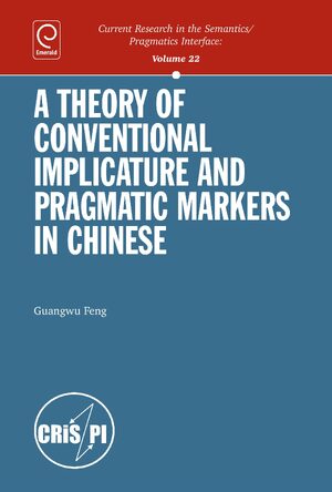 Cover A Theory of Conventional Implicature and Pragmatic Markers in Chinese