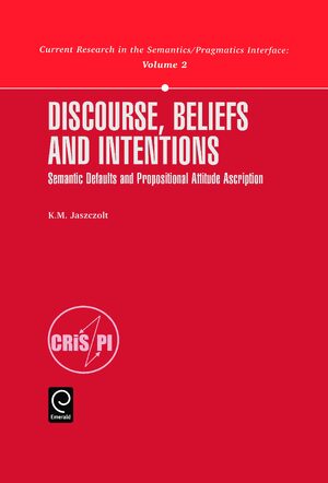 Cover Discourse, Beliefs and Intentions: Semantic Defaults and Propositional Attitude Ascription