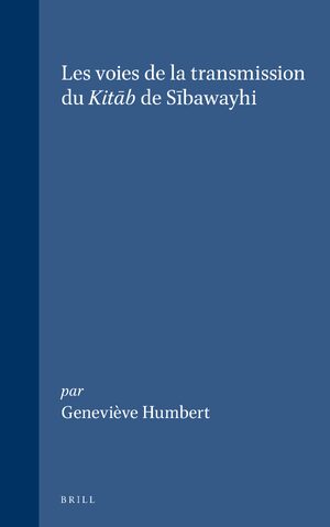 Cover Les voies de la transmission du KitÄb de SÄ«bawayhi