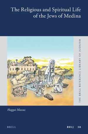 Cover The Religious and Spiritual Life of the Jews of Medina