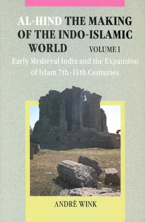 Cover Al-Hind, Volume 1 Early medieval India and the expansion of Islam 7th-11th centuries