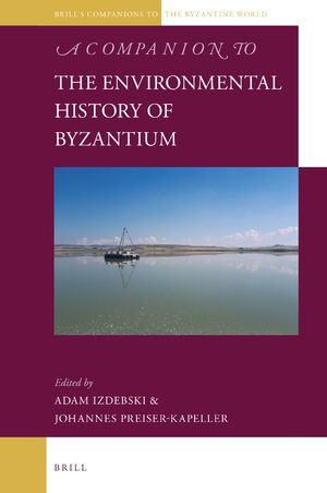 Cover A Companion to the Environmental History of Byzantium
