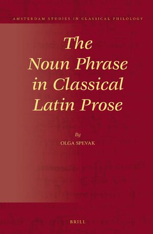 Cover The Noun Phrase in Classical Latin Prose