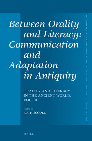Cover Between Orality and Literacy: Communication and Adaptation in Antiquity