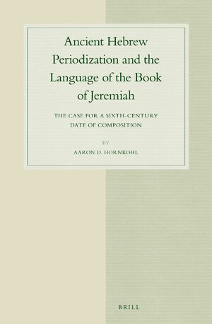 Cover Ancient Hebrew Periodization and the Language of the Book of Jeremiah