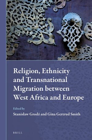 Cover Religion, Ethnicity and Transnational Migration between West Africa and Europe