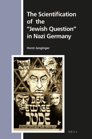 Cover The Scientification of the "Jewish Question" in Nazi Germany