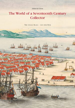 Cover The Atlas Blaeu-Van der Hem of the Austrian National Library: The World of a Seventeenth-Century Collector