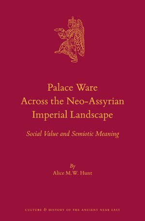 Cover Palace Ware Across the Neo-Assyrian Imperial Landscape