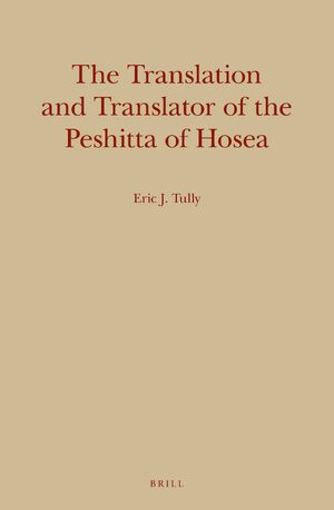 Cover The Translation and Translator of the Peshitta of Hosea
