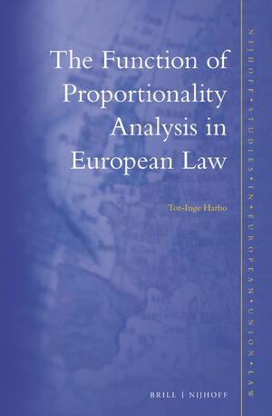 Cover The Function of Proportionality Analysis in European Law