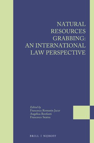 Cover Natural Resources Grabbing: An International Law Perspective