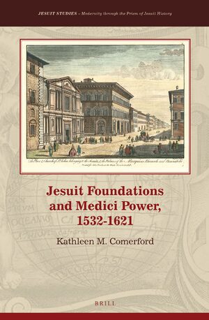 Cover Jesuit Foundations and Medici Power, 1532–1621