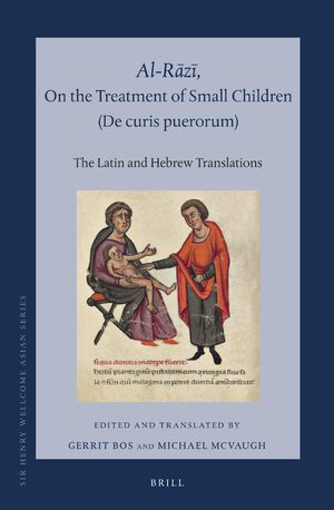Cover Al-RÄzÄ«, On the Treatment of Small Children (<i>De curis puerorum</i>)