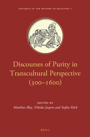 Cover Discourses of Purity in Transcultural Perspective (300–1600)