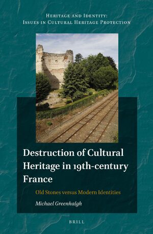 Cover Destruction of Cultural Heritage in 19th-century France