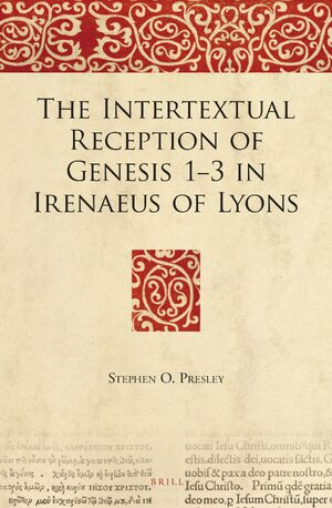 Cover The Intertextual Reception of Genesis 1-3 in Irenaeus of Lyons