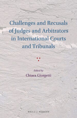 Cover Challenges and Recusals of Judges and Arbitrators in International Courts and Tribunals