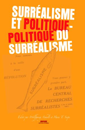 Cover SurrÃ©alisme et politique â Politique du SurrÃ©alisme