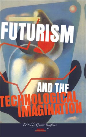 Cover Futurism and the Technological Imagination