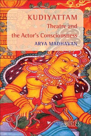Cover <i>Kudiyattam</i> Theatre and the Actorâs Consciousness