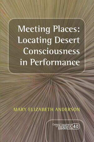 Cover Meeting Places: Locating Desert Consciousness in Performance
