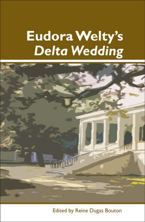 Cover Eudora Weltyâs <i>Delta Wedding</i>