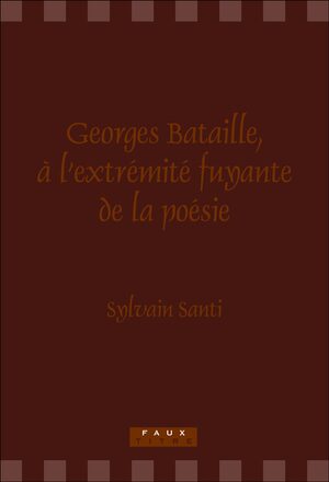 Cover Georges Bataille, Ã  lâextrÃ©mitÃ© fuyante de la poÃ©sie