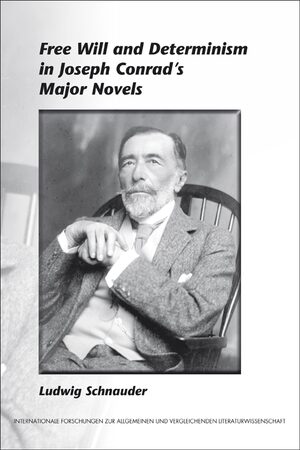 Cover Free Will and Determinism in Joseph Conradâs Major Novels