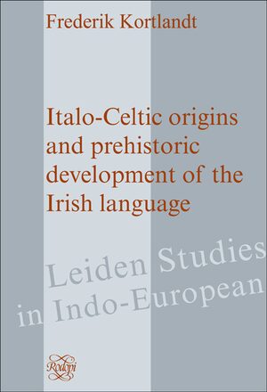 Cover Italo-Celtic Origins and Prehistoric Development of the Irish Language