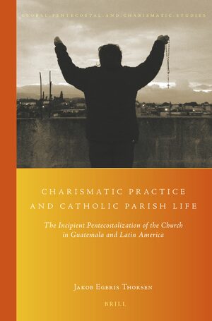 Cover Charismatic Practice and Catholic Parish Life