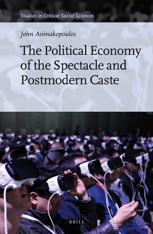 Cover The Political Economy of the Spectacle and Postmodern Caste