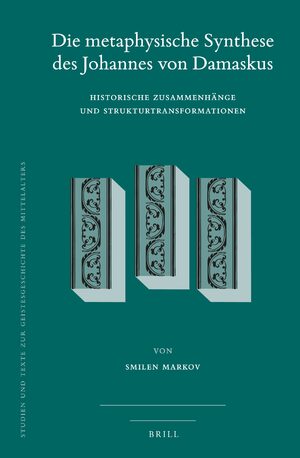 Cover Die metaphysische Synthese des Johannes von Damaskus