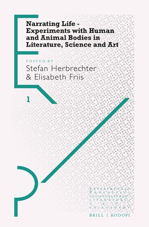 Cover Narrating Life â Experiments with Human and Animal Bodies in Literature, Science and Art