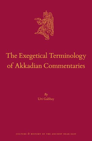 Cover The Exegetical Terminology of Akkadian Commentaries