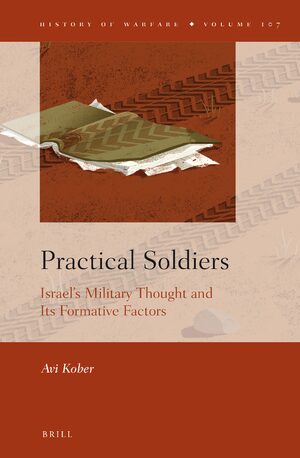 Cover Practical Soldiers: Israel’s Military Thought and Its Formative Factors