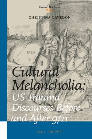 Cover Cultural Melancholia: US Trauma Discourses Before and After 9/11