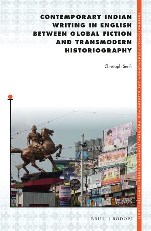 Cover Contemporary Indian Writing in English between Global Fiction and Transmodern Historiography