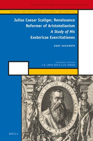 Cover Julius Caesar Scaliger, Renaissance Reformer of Aristotelianism