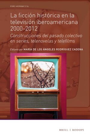 Cover La ficciÃ³n histÃ³rica en la televisiÃ³n iberoamericana 2000-2012
