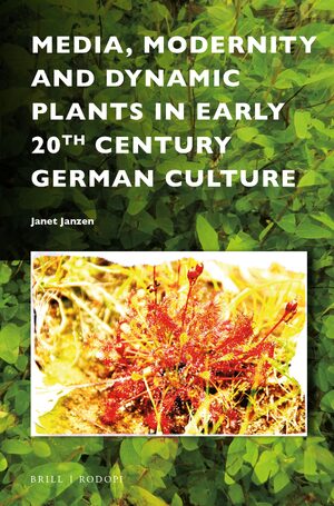 Cover Media, Modernity and Dynamic Plants in Early 20th Century German Culture
