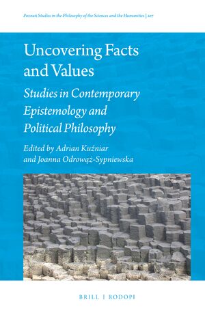 Cover Uncovering Facts and Values: Studies in Contemporary Epistemology and Political Philosophy