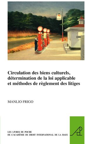 Cover Circulation des biens culturels, dÃ©termination de la loi applicable et mÃ©thodes de rÃ¨glement des litiges