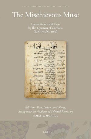 Cover The Mischievous Muse: Extant Poetry and Prose by Ibn QuzmÄn of CÃ³rdoba (d. AH 555/AD 1160)
