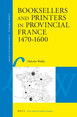 Cover Booksellers and Printers in Provincial France 1470â1600
